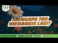 Download Lagu Mengapa Tak Menangis Lagi - Ustadz Dr Syafiq Riza Basalamah MA