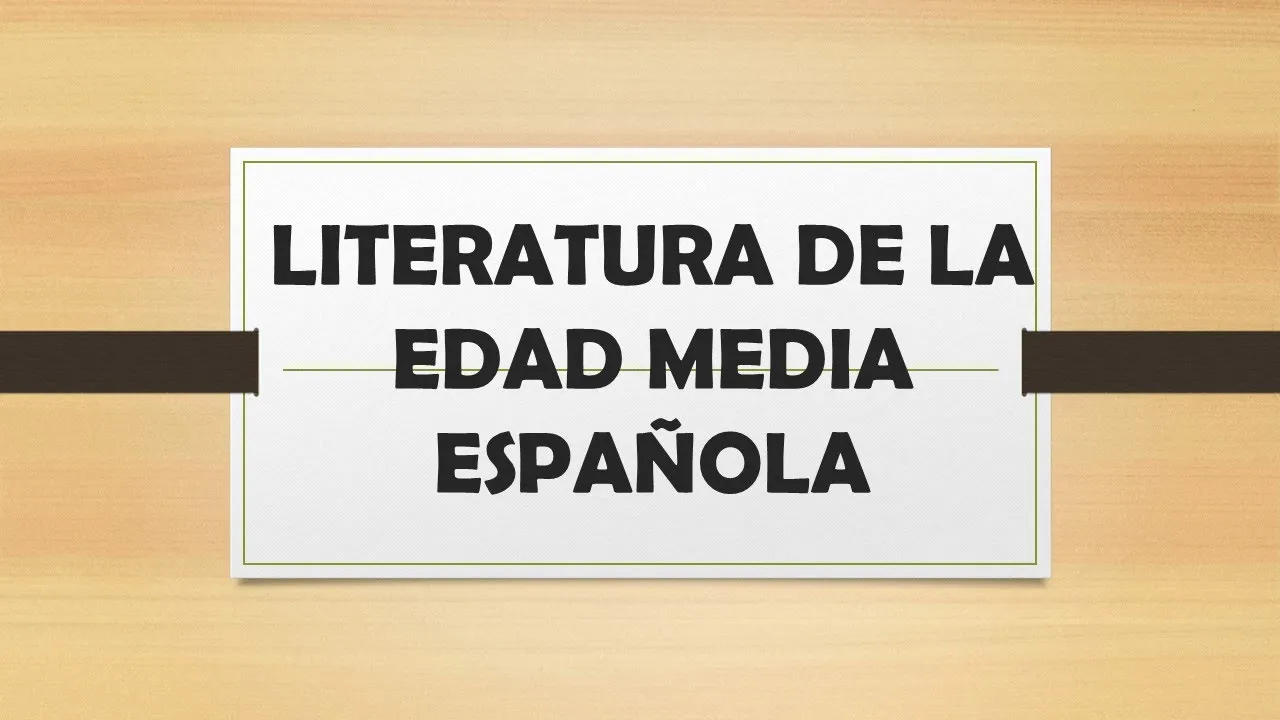 LITERATURA DE LA EDAD MEDIA ESPAÑOLA