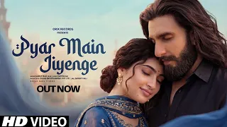 pyar main jiyenge ranveer singh u0026 sara romantic love song new hindi song 2026