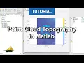 Visualize Point Cloud Topography in Matlab