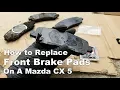 Mazda CX-5 Front Brakes Replacement 2013-2018
