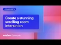 Create a stunning scrolling zoom interaction for your Webflow portfolio in just minutes