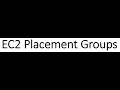 AWS Tutorial 20 - EC2 PLACEMENT GROUPS