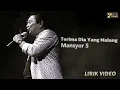 Mansyur S - Terima Dia Yang Malang (Lirik Video)