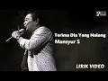 Lagu Mansyur S - Terima Dia Yang Malang (Lirik Video)