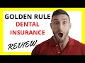 Golden Rule Dental Insurance Review Pros and Cons