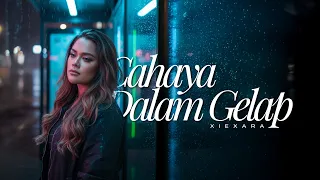 cahaya dalam gelap xiexara alternative dark dream pop official lyric