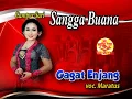 Download Lagu SANGGA BUANA-MARATUS-CAMPURSARI SANGGA BUANA-GAGAT ENJANG