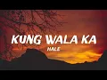 Hale - Kung Wala Ka (Lyrics)