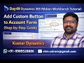 Day49 Dynamics 365 Ribbon Workbench Tutorial Add Custom Button to Account Form Step-by-Step Guide