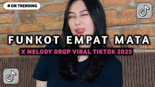 dj funkot uwasikk empat mata empat mata ku bicara padamu x drop melody viral tiktok
