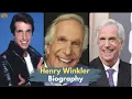 Henry Winkler Biography Happy Days legend with 6 decades of contributions