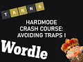 A Crash Course in Wordle Hardmode Avoiding Traps I