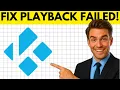 How To Fix Kodi Playback Failed Error Step By Step 2026
