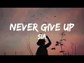 Download Lagu Sia - Never Give Up (Lyrics)