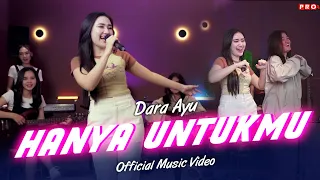 dara ayu hanya untukmu berulang ulang kali telah ku katakan official music video 