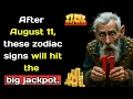 After August 11 these zodiac signs will hit the big jackpot