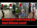Download Lagu kompilasi 4 video orang gila joget didepan sound