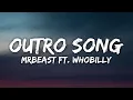 MrBeast - Outro Song ft Whobilly