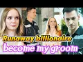 Download Lagu Runaway Billionaire Becomes My Groom #movie #shortmovie #drama #shortdrama #tvseries #tvshow