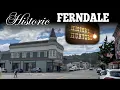 Ferndale Historic Town Trapped in Time