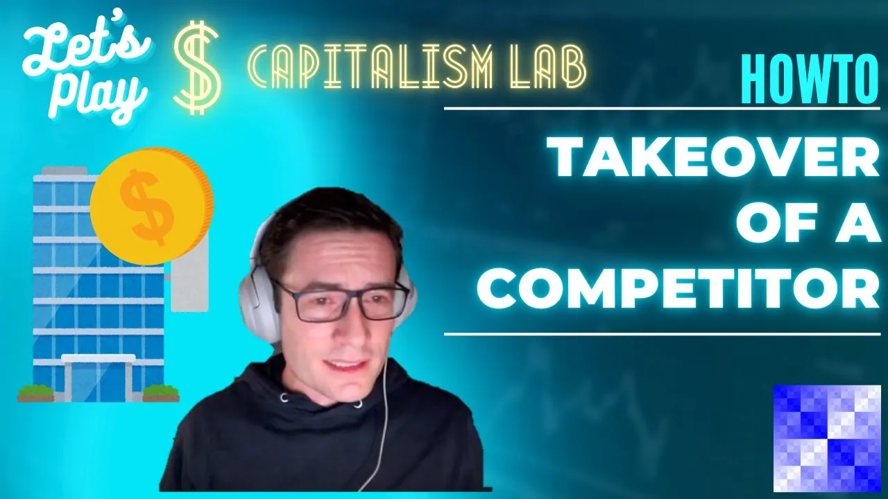 Capitalism Lab - Takeover of a competitor! - First Intro then Play!