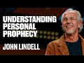 Understanding Personal Prophecy X2 - Week John Lindell