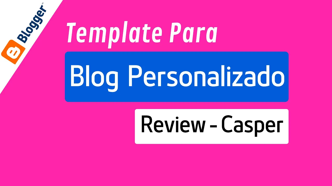CASPER: Template Elegante para Blogger | Review  Completo