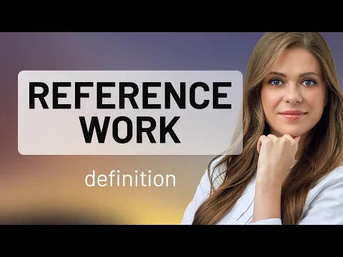 Download MP3 Reference work — meaning of REFERENCE WORK