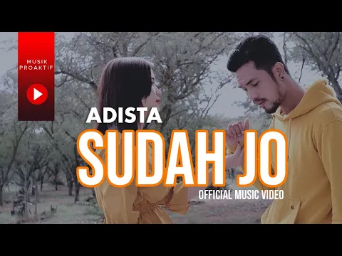 Download MP3 Adista - Sudah Jo (Official Music Video)