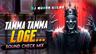 humming mafiya dj munna tamma tamma loge speaker blast full vibration mix dj munna kulgo 