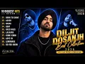 Diljit Dosanjh Best Songs🔥 | 10 Biggest Hits Playlist | #diljitdosanjh 