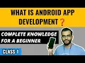 Class 1 - What is Android App Development Basics of Android App Development for Beginners