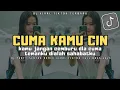 Download Lagu DJ KAMU JANGAN CEMBURU DIA CUMA TEMAN KU - CUMA KAMU CIN REMIX FULL BASS VIRAL TIKTOK TERBARU 2025