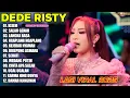 Download Lagu DEDE RISTY FULL ALBUM 2025‼️KEJEM SALAH GENAH NGAPLANG NGAPLANG SEDANG VIRAL GES 🥰