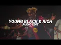 Download Lagu young black \u0026 rich (aura farming/tiktok version) - melly mike [edit audio]