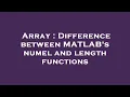 Array Difference between MATLAB s numel and length functions