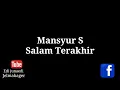 Download Lagu Mansyur S - Salam Terakhir - Karaoke