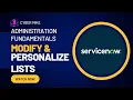 Modify Personalize Lists ServiceNow System Administration Fundamentals
