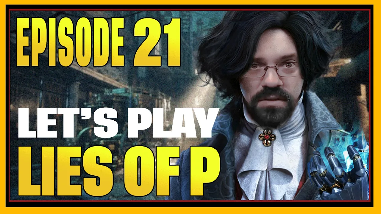CohhCarnage Plays Lies Of P (Early Key From NEOWIZ) - Episode 21