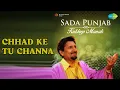 Download Lagu Chhad Ke Tu Channa  |  Sada Punjab Maan Karin Na Jatie Kuldeep Manak Vol5