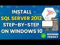 Install SQL Server 2012 on Windows 10 Step-by-Step Tutorial