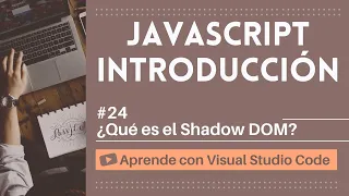 Aprende con VSCode Introduccion a JavaScript Que es el Shadow DOM