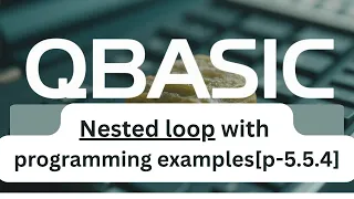 Nested Loops in QBASIC Easy Explanation with Examples SEE Computer Science p-5 5 4