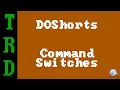 DOShorts Command Switches - DOS and FreeDOS