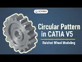 Circular Pattern Command in CATIA V5 Ratchet Wheel Modeling Tutorial