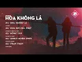 Download Lagu Hoa Không Lá Playlist - G5R Chill || Hoa Không Lá, Hoa Rời Cửa Phật, Hồng Tàn,....
