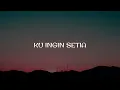 Download Lagu Aramda - Ku Ingin Setia ( Lirik )