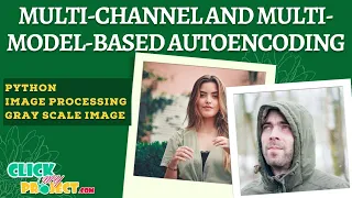 Python Image Processing Project - Multi-channel model Auto encoding Grayscale Image