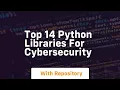 Top 14 python libraries for cybersecurity
